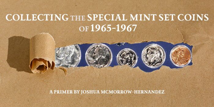 Collecting the Special Mint Set Coins of 1965-1967