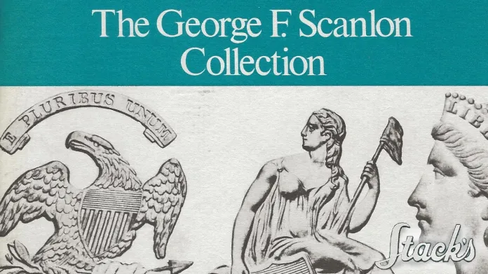 The George F. Scanlon Collection of United States Coins.